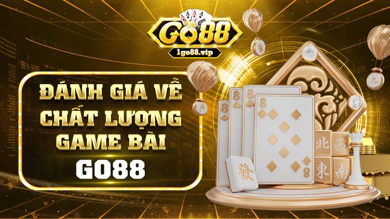 GO88 652 Đánh giá chất lượng dịch vụ các trò chơi tại cổng game